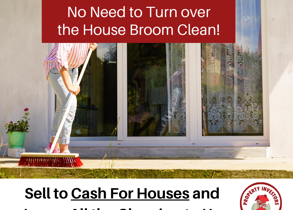 No Need to Turn over the House Broom Clean!